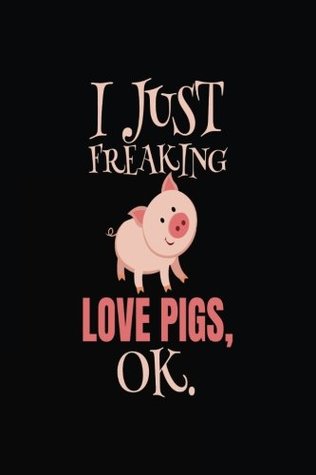 Download I Just Freaking Love Pigs, Ok.: Pig Lined Journal -  | ePub