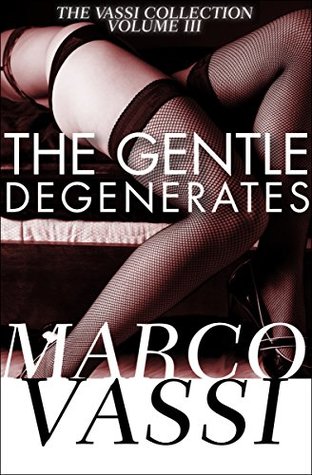 Read The Gentle Degenerates (The Vassi Collection) - Marco Vassi file in ePub