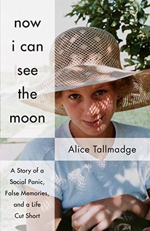 Read Online Now I Can See The Moon: A Story of a Social Panic, False Memories, and a Life Cut Short - Alice Tallmadge file in PDF