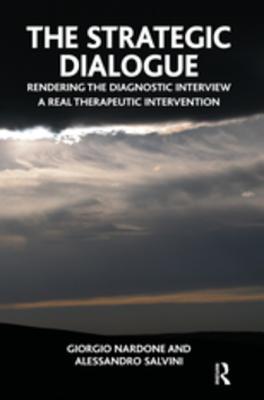 Download The Strategic Dialogue: Rendering the Diagnostic Interview a Real Therapeutic Intervention - Giorgio Nardone | PDF