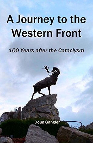 Read A Journey to the Western Front: 100 Years after the Cataclysm - Doug Gangler | ePub