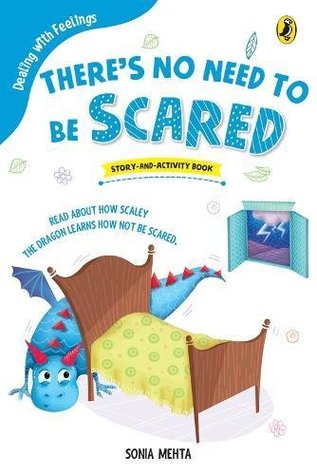 Download There's No Need to Be Scared (Dealing with Feelings) - Sonia Mehta | PDF