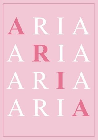 Download Aria: A Personalized Notebook for Those Lucky Enough to Have the World?s Most Wonderful Name (Personalized Gifts for Women and Girls) -  | PDF
