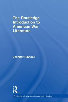 Full Download The Routledge Introduction to American War Literature - Jennifer Haytock file in ePub