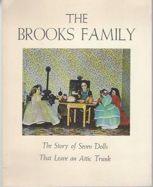 Read Online The Brooks Family: The Story of Seven Dolls That Leave an Attic Trunk - Ruth Inman Pickett file in ePub