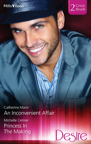 Read An Inconvenient Affair/Princess In The Making - Michelle Celmer file in ePub