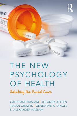 Read The New Psychology of Health: Unlocking the Social Cure - Catherine Haslam | ePub