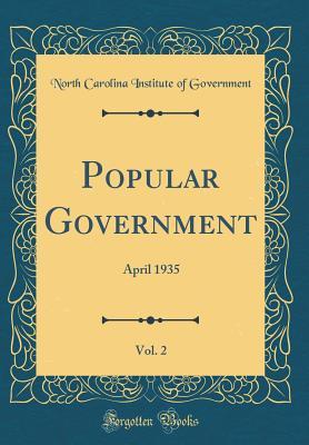 Read Popular Government, Vol. 2: April 1935 (Classic Reprint) - North Carolina Institute of Government file in PDF