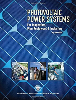 Read Photovoltaic Power Systems for Inspectors and Plan Reviewers, NEC-2014 - John Wiles | ePub
