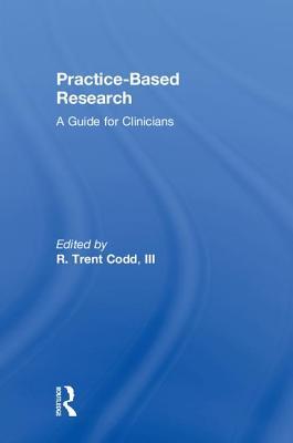 Full Download Practice-Based Research: A Guide for Clinicians - R Trent Codd | ePub