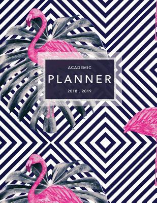 Full Download Academic Planner 2018-2019: Flamingo Print Weekly   Monthly Views to Do Lists, Goal-Setting, Class Schedules   More (Aug 2018 - July 2019) -  file in PDF
