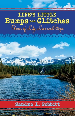 Full Download Life's Little Bumps and Glitches: Poems of Life, Love and Hope - Sandra L. Bobbitt file in PDF