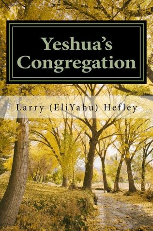 Full Download Yeshua's Congregation: Sharing and Discipling - Larry Hefley | ePub
