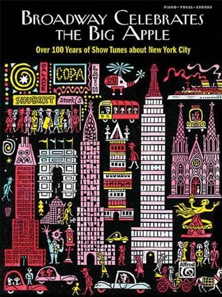 Read Online Broadway Celebrates The Big Apple Over 100 Years Of Show Tunes About Nyc PVG - Alfred Music file in ePub