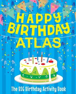 Read Happy Birthday Atlas - The Big Birthday Activity Book: Personalized Children's Activity Book - Birthdaydr | ePub