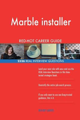 Read Online Marble Installer Red-Hot Career Guide; 2526 Real Interview Questions - Red-Hot Careers file in ePub