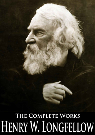 Full Download THE COMPLETE WORKS OF HENRY WADSWORTH LONGFELLOW - Henry Wadsworth Longfellow file in PDF