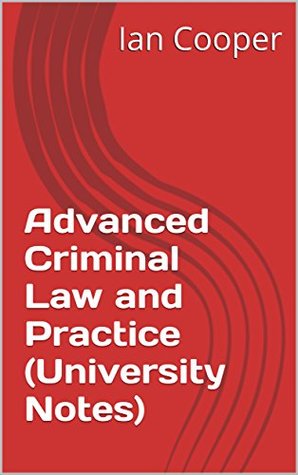 Full Download Advanced Criminal Law and Practice (University Notes) - Ian Cooper | ePub
