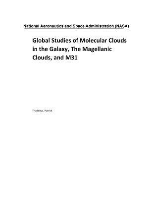 Read Online Global Studies of Molecular Clouds in the Galaxy, the Magellanic Clouds, and M31 - NASA file in ePub