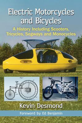 Read Electric Motorcycles and Bicycles: A History Including Scooters, Tricycles, Segways and Monocycles - Kevin Desmond | PDF