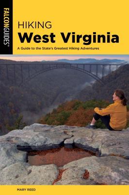 Full Download Hiking West Virginia: A Guide to the State's Greatest Hiking Adventures - Mary Reed file in ePub