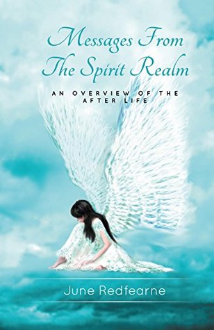 Download Messages From The Spirit Realm: An Overview of the After Life - June Redfearne | PDF