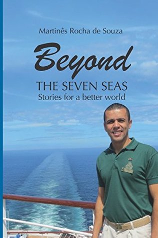 Read Online BEYOND THE SEVEN SEAS: Stories for a better world (1) - Martines Rocha De Souza file in ePub