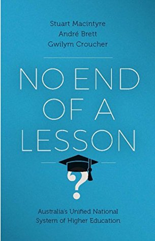 Read No End of a Lesson: Australia’s Unified National System of Higher Education - Stuart Macintyre | ePub