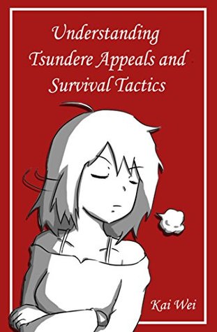 Download Understanding Tsundere Appeals and Survival Tactics - Kai Wei | ePub