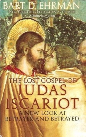 Full Download The Lost Gospel of Judas Iscariot (A New Look At Betrayer and Betrayed) - Bart D. Ehrman | PDF