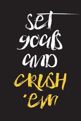 Read Online Set Goals and Crush 'em: 6x9 Motivational Affirmations Journal -  | ePub