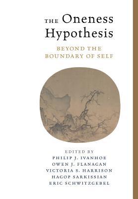 Read Online The Oneness Hypothesis: Beyond the Boundary of Self - Philip Ivanhoe | PDF