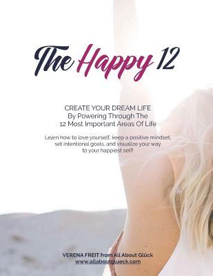 Read The Happy 12 - Creating Your Dream Life: A Black & White Edition Planner/Workbook to Create the Life of Your Dreams. 12 Months Full of Intention, Goal Setting, Journaling, Visualizing, Self Love and Positivity! - Verena Freit | PDF