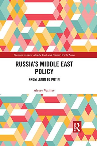 Download Russia's Middle East Policy (Durham Modern Middle East and Islamic World Series) - Alexey Vasiliev file in ePub