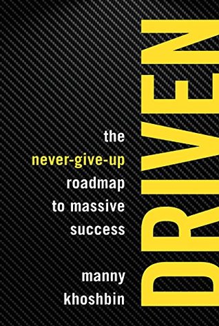 Download Driven: The Never-Give-Up Roadmap to Massive Success - Manny Khoshbin file in ePub