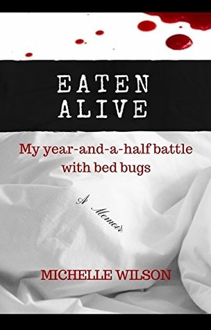 Download Eaten Alive: My year-and-a-half battle with bed bugs - Michelle Wilson | ePub