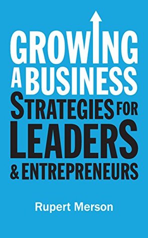 Download Growing a Business: Strategies for Leaders & Entrepreneurs (Economist Books) - Rupert Merson | ePub