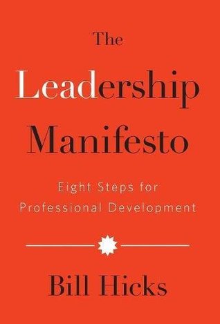 Full Download The Leadership Manifesto: Eight Steps for Professional Development - Bill Hicks | ePub