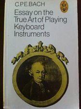 Read Online Essay on the True Art of Playing Keyboard Instruments - Carl Philipp Emanuel Bach | PDF