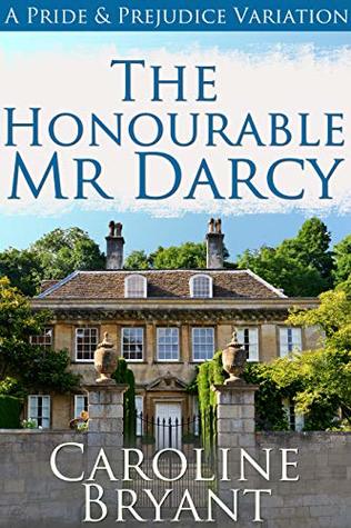 Read Online The Honourable Mr Darcy: A Pride and Prejudice Variation - Caroline Bryant file in ePub