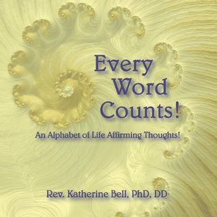 Download Every Word Counts: An Alphabet of Life Affirming Thoughts! - Katherine Bell file in PDF