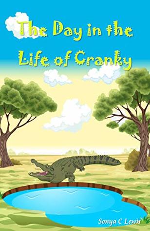Read A day in the Life of Cranky the Crocodile (Edward and his African Friends Book 2) - Sonya C Lewis file in ePub