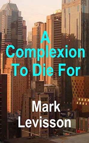 Full Download A Complexion to Die For (Donna & Ellen PI Casebook Book 3) - Mark Levisson | ePub