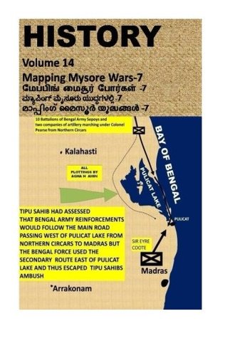 Download History (Volume 14): Mapping Mysore Wars-7 (Cartographic Studies of Indian Military History) (Volume 7) - Agha H Amin | ePub