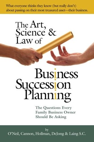Read The Art, Science and Law of Business Succession Planning: The Questions Every Family Business Owner Should Be Asking - O'Neil Cannon Hollman DeJong & Laing S.C. | PDF