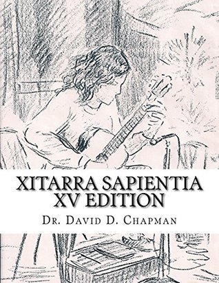 Read Xitarra Sapientia XV Edition: A Beginning Guitar Method - Dr. David D Chapman file in ePub