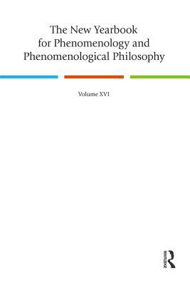 Read Online The New Yearbook for Phenomenology and Phenomenological Philosophy: Volume 16 - Rodney K B Parker file in PDF