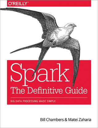 Full Download Spark: The Definitive Guide: Big Data Processing Made Simple - Bill Chambers file in ePub