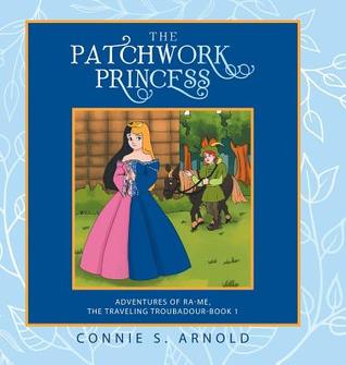 Download The Patchwork Princess: Adventures of Ra-Me, the Traveling Troubadour-Book 1 - Connie S Arnold | ePub