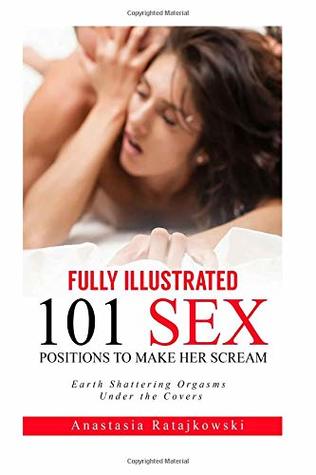 Read FULLY ILLUSTRATED: 101 Sex Positions to Make Her Scream - Anastasia Ratajkowski file in ePub
